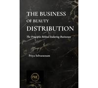 The Business of Beauty Distribution: Volume I: The Principles Behind Enduring Businesses: 1