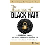 The Business of Black Hair: A $16 Billion Industry. Built by Black Women. Owned by Everyone Else.