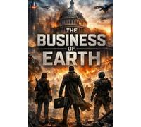 The Business of Earth: A future corporate owned world that has no history.
