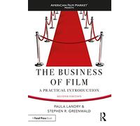 The Business of Film: A Practical Introduction (American Film Market Presents)