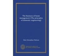 The business of home management (The principles of domestic engineering)