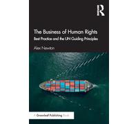 The Business of Human Rights: Best Practice and the UN Guiding Principles