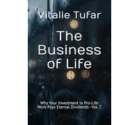 The Business of Life: Why Your Investment in Pro-Life Work Pays Eternal Dividends - Vol. 7 (SERIES IV: The National Demise)