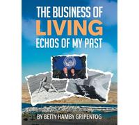 The Business of Living: Echoes of My Past