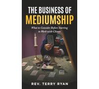 The Business Of Mediumship: What to Consider Before Starting to Work with Clients