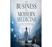 The Business Of Modern Medicine: Why More Patients Won't Save Your Clinic