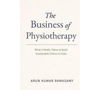 The Business of Physiotherapy: What It Really Takes to Build Sustainable Clinics in India