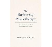 The Business of Physiotherapy: What It Really Takes to Build Sustainable Clinics in India