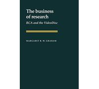 The Business of Research: RCA and the VideoDisc (Studies in Economic History and Policy: USA in the Twentieth Century)