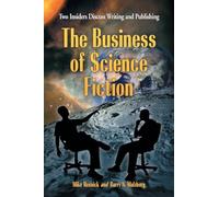 The Business of Science Fiction: Two Insiders Discuss Writing and Publishing