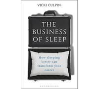 The Business of Sleep: How Sleeping Better Can Transform Your Career
