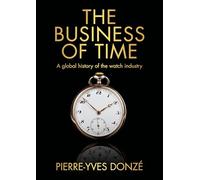 The business of time: A global history of the watch industry (Studies in Design and Material Culture)