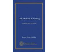 The business of writing: a practical guide for authors