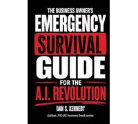 The business Owner's Emergency Survival Guide For the A.I. Revolution