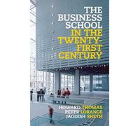 The Business School in the Twenty-First Century: Emergent Challenges and New Business Models