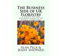 The Business Side of UK Floristry: A guide to the business aspects of retail floristry