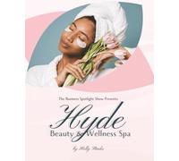 The Business Spotlight Show Presents: Hyde Beauty and Wellness Spa