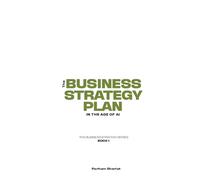 The Business Strategy Plan: In the Age of AI (The Business Strategy Series)