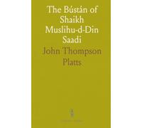 The Bústán of Shaikh Muslihu-d-Din Saadi: Photographic edition of an 1870s Indian manuscript with critical notes and apparatus