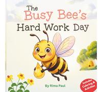 The Busy Bee’s Hard Work Day: A Fun Story About Teamwork & Hard Work for Kids Ages 3-7 | Includes Coloring & Activities