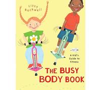 The Busy Body Book: A Kid's Guide to Fitness