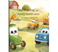 The Busy Day at Sunny Field Farm: Children's love for trucks and tractors