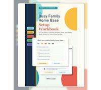 The Busy Family Home Base Setup Workbook: A 7-Day Paper, Calendar, Backpack, Meal, and Weekly Reset System for School-Year Families