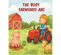 The Busy Farmyard ABC: An Alphabet of Rhyme, Right from the Farm