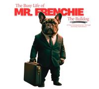 The Busy Life of Mr. Frenchie the Bulldog