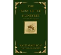 The Busy Little Honeybee: A Tiny Tale About Cooperation (The Tiny Tales Collection - Little Lessons From The Wild)