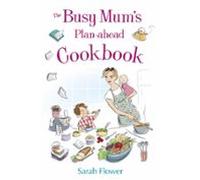 The Busy Mums Plan-ahead Cookbook (ebook)
