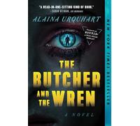 The Butcher and the Wren: A Novel (Dr. Wren Muller)