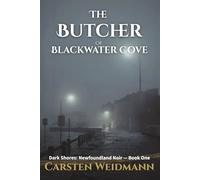 The Butcher of Blackwater Cove: 1 (Dark Shores: A Newfoundland Noir Series)