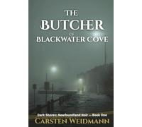 The Butcher of Blackwater Cove (Dark Shores: A Newfoundland Noir Series)