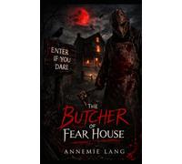 The Butcher of Fear House: Enter if you dare