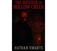 The Butcher of Hollow Creek: Book One, Written By Nathan Swarts: 1
