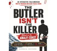 The Butler Isn't the Killer: Blood on the Amalfi Coast | An Interactive Italo-American Mafia Murder Mystery Puzzle Book: Follow the Story, Solve the Clues, Find the Killer