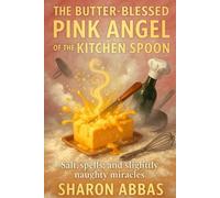 THE BUTTER BLESSED PINK ANGEL OF THE KICHEN SPOON (Salt, Spells, And Slightly Naughty Miracles): Food Is magic butter is a blessing ,and cake is a religion.