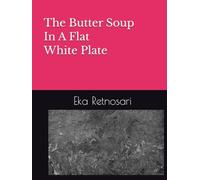 The Butter Soup In A Flat White Plate