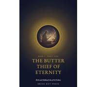 The Butter Thief of Eternity: Birth and Childhood Lila of Sri Krishna: 1 (The Ocean of Nectar)