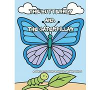 The Butterfly and the Caterpillar: A Gentle Coloring Book for Kids Ages 5-10