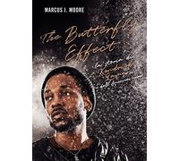 The butterfly effect. La storia di Kendrick Lamar e dell'America nera (Musica)