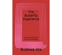 The Butterfly Experience: A young woman's poetry anthology