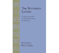 The Butterfly Lovers: The Legend of Liang Shanbo and Zhu Yingtai: Four Versions with Related Texts