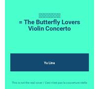 The Butterfly Lovers Violin Concerto
