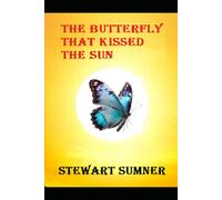 THE BUTTERFLY THAT KISSED THE SUN