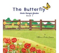 The Butterfly: Uncle Henry's Garden Book 1