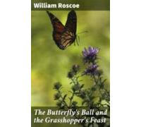 The Butterflys Ball And The Grasshoppers Feast (ebook)