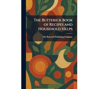 The Butterick Book of Recipes and Household Helps