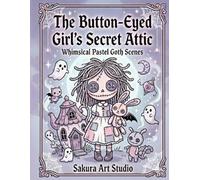 The Button-Eyed Girl’s Secret Attic: Whimsical Pastel Goth Scenes Welcome to the land of "Midnight Pastels".